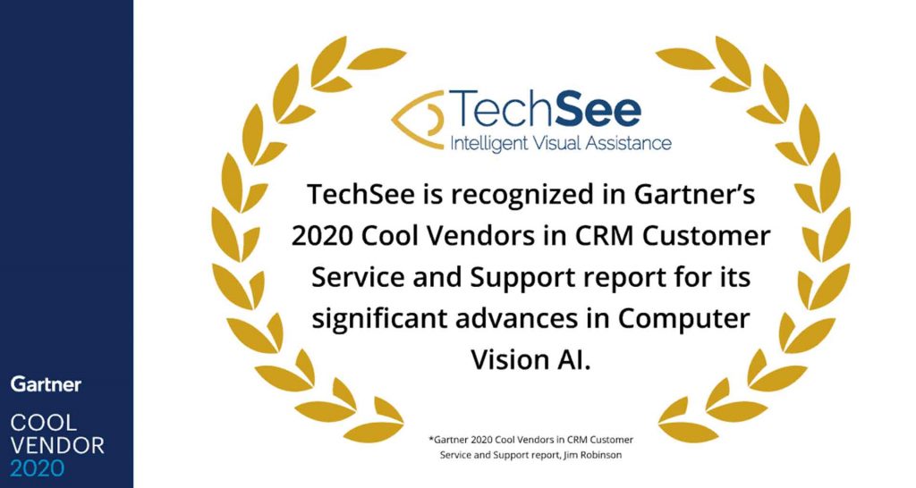 TechSee recognized in Gartner Cool Vendors for Computer Vision AI CRM Customer Service & Support 2020